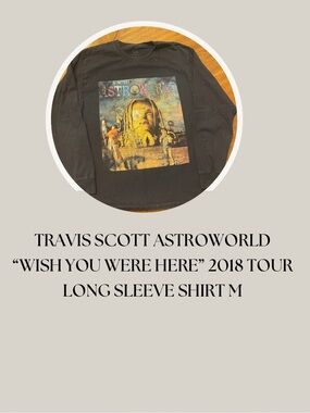 TRAVIS SCOTT ASTROWORLD “WISH YOU WERE HERE” 2018 TOUR LONG SLEEVE SHIRT M